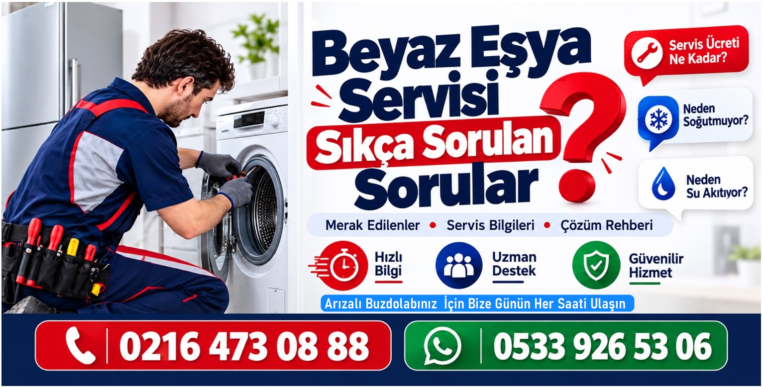 Beyaz eşya servisi sıkça sorulan sorular ve iletişim bilgileri